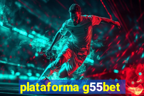 plataforma g55bet